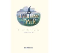 Le vieil homme et la mer Ernest Hemingway (Auteur), Jean Dutourd (Traduction), François Place (Illustration)