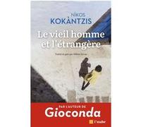 Le vieil homme et l'étrangère Nikos Kokantzis (Auteur), Hélène Zervas (Traduction)