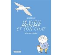 Le Vieil homme et son chat Wladimir Labaere (Traduction), Ryoko Sekiguchi (Traduction), Nekomaki (Auteur), Nekomaki (Dessinateur), Nekomaki (Scénario)