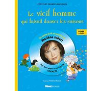 Le Vieil Homme qui faisait danser les saisons: Livre CD - Pour découvrir la musique de Vivaldi