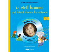 Le Vieil Homme qui faisait danser les saisons: Livre CD - Pour découvrir la musique de Vivaldi