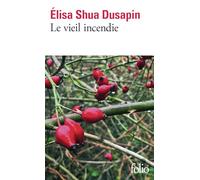 Elisa Shua Dusapin – Le vieil incendie – Roman – Poche – Gallimard