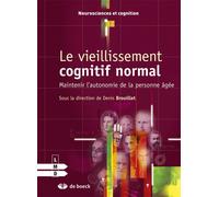 Le vieillissement cognitif normal 2011 - Collectif - De Boeck Supérieur - broché - Essai