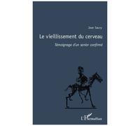 Jean Sauvy – Le vieillissement du cerveau – Témoignage d'un senior confirmé – Broché