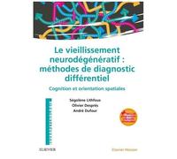 Le Vieillissement Neurodégénératif - Méthodes De Diagnostic Différentiel