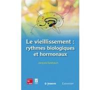 Le vieillissement : rythmes biologiques et hormonaux Jacques Epelbaum (Auteur)