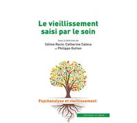 Le vieillissement saisi par le soin Psychanalyse et vieillissement - Catherine Calecat - In Press Eds - broché - Essai