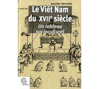 Le Viêt Nam Du Xviie Siècle - Un Tableau Socioculturel