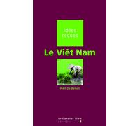 Le Viêt Nam: idées reçues sur le Viêt Nam