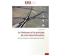 Le Vietnam et le principe de non-discrimination Dans le commerce international des services - Le Minh Phieu - Universitaires Europeennes - broché - Essai