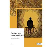 Le vieux à qui on ne parlait plus