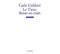 Le Vieux Boute-en-train - Carlo Goldoni - Arche - broché - Théâtre