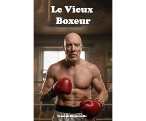 Le Vieux Boxeur: Chicago, combats clandestins et renaissance d’un champion oublié
