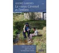 Le vieux cévenol et l'enfant: UN RETRAITE BOURRU APPRIVOISE PAR SES NOUVEAUX VOISINS