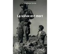 Le vieux est mort Stéphane Scrive (Auteur)