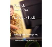" Le Vieux Fusil " - Témoignage d'un figurant