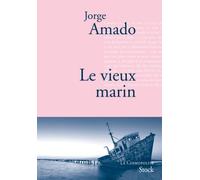 Le vieux marin Traduit du portugais (Brésil) par Alice Raillard - Jorge Amado - Stock - broché - Roman