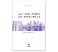Le Vieux Nègre Est Toujours Là