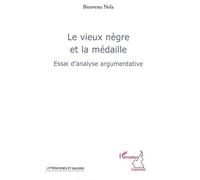 Le Vieux Nègre Et La Médaille - Essai D'analyse Argumentative