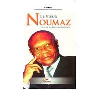 Le Vieux Noumaz Une vie, un destin, un testament - Cripol - L'harmattan - broché - Essai