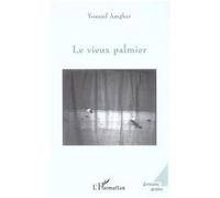 Le vieux palmier Youssef Amghar (Auteur)
