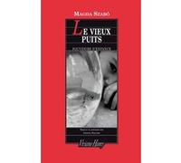 Le Vieux puits Magda Szabo (Auteur), Chantal Philippe (Traduction)