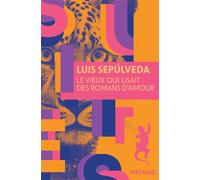 Le Vieux qui lisait des romans d'amour - Luis Sepúlveda - A.m. Metailie - broché - Roman