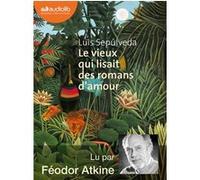 Le vieux qui lisait des romans d'amour Luis Sepúlveda (Auteur), Féodor Atkine (Lu par), François Maspero (Traduction)