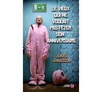 Le vieux qui ne voulait pas fêter son anniversaire