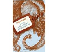 Le vieux qui ne voulait pas fêter son anniversaire Jonas Jonasson (Auteur), Caroline Berg (Traduction)