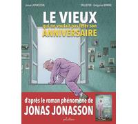 Le vieux qui ne voulait pas fêter son anniversaire - Jonas Jonasson - Phileas - cartonné - Bande dessinée
