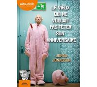Le Vieux Qui Ne Voulait Pas Fêter Son Anniversaire