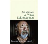 Le Vieux Saltimbanque Jim Harrison