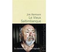Jim Harrison – Le Vieux Saltimbanque – Roman – broché – Flammarion