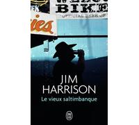 Le vieux saltimbanque - Jim Harrison - J'ai Lu - Poche - Roman