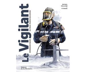 Le Vigilant Immersion à bord d'un sous-marin nu ire - Raynal Pellicer - La Martiniere Eds De - broché - Guide