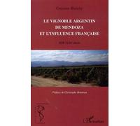 Le vignoble argentin de Mendoza et l'influence française: XIXe-XXe siècle