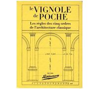 Le Vignole De Poche - Les Règles Des Cinq Ordres De L'architecture Classique