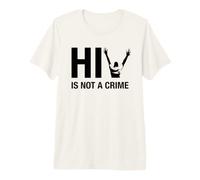 Le VIH n'est Pas Un Crime - Sensibilisation à la stigmatisation du VIH T-Shirt Haut de Gamme