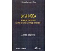 Le Vih/Sida - Incapacité Matrimoniale Ou Chef De Nullité Du Mariage Canonique ?