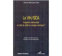 Le VIH/SIDA Incapacité matrimoniale ou chef de nullité du mariage canonique ? - Darius Bamuene Solo - L'harmattan - broché - Etude