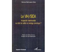 Le VIH/SIDA Incapacité matrimoniale ou chef de nullité du mariage canonique ? - Darius Bamuene Solo - L'harmattan - broché - Etude
