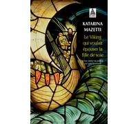 Le Viking qui voulait épouser la fille de soie - Katarina Mazetti - Actes sud - Poche - Roman