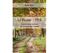 Le village - 1914 : Des sentiers vicinaux au Chemin des Dames