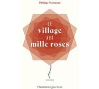 Le Village aux Mille Roses Philippe Nessmann (Auteur), Romain Dumas (Illustration)