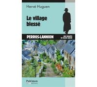 Le village blessé - Hervé Huguen - Du Palemon Eds - Poche - Roman