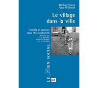 Le village dans la ville: Famille et parenté dans l'Est londonien. Présenté par J.-H. Déchaux et par H. Marchal et J.-M. Stébé