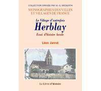 Le village d'autrefois - Herblay: Essai d'histoire locale