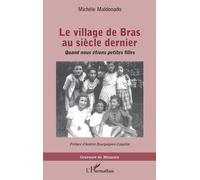 Le village de Bras au siècle dernier Quand nous étions petites filles - Michèle Maldonado - L'harmattan - broché - Roman