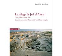 Le village de Jerf El Ahmar (Syrie, 9500-8700 av J.C.) - L'architecture miroir d'une société néolith